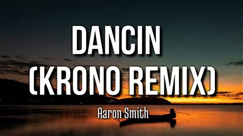 Aaron Smith Dancin Krono Remix Lyrics Youtube