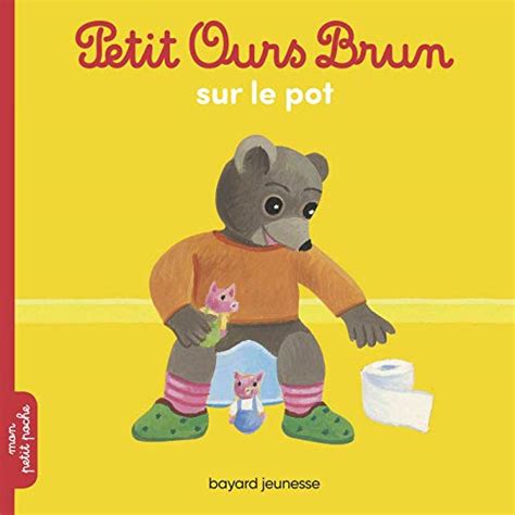 Petit Ours Brun Sur Le Pot By Marie Aubinais Goodreads