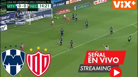 Monterrey Vs Necaxa En Vivo Partido Hoy Monterrey Vs Necaxa En Vivo