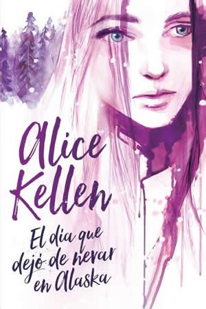 Reseña del libro El día que dejó de nevar en Alaska de Alice Kellen en