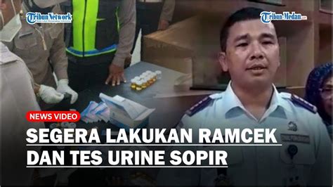 Dishub Sumut Segera Lakukan Ramcek Dan Tes Urine Sopir Jelang Arus