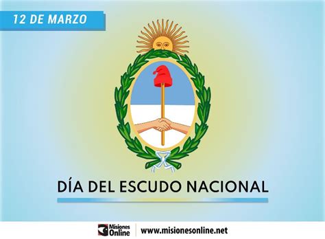 Hoy 12 de marzo se celebra el Día del Escudo Nacional MisionesOnline