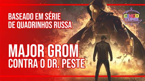 MAJOR GROM CONTRA O DR PESTE Crítica do filme Netflix YouTube