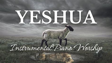 Yeshua Instrumental Worship Piano And Guitar Youtube