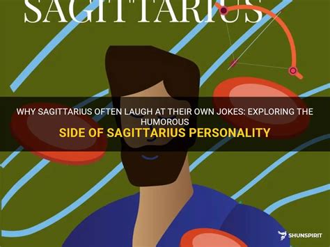 Why Sagittarius Often Laugh At Their Own Jokes Exploring The Humorous