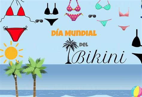 El D A Mundial Del Bikini