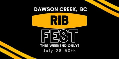 Dawson Creek Rib Fest July 28th 30th Dawson Creek Curling Rink