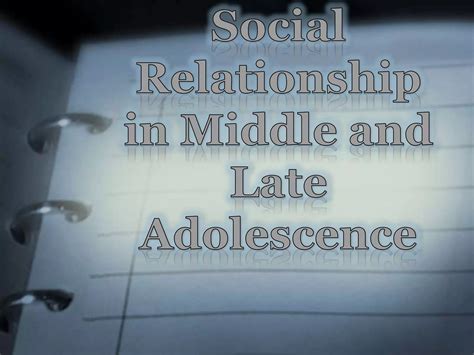 Social Relationship In Middle And Late Adolescence Ppt