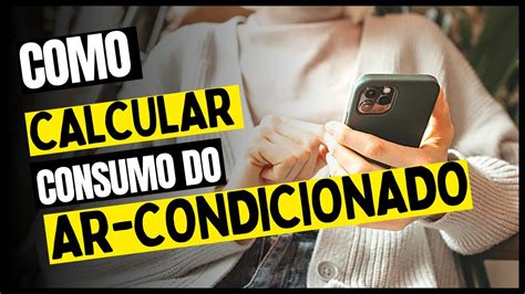 COMO CALCULAR O CONSUMO AR CONDICIONADO Informações para escolher e