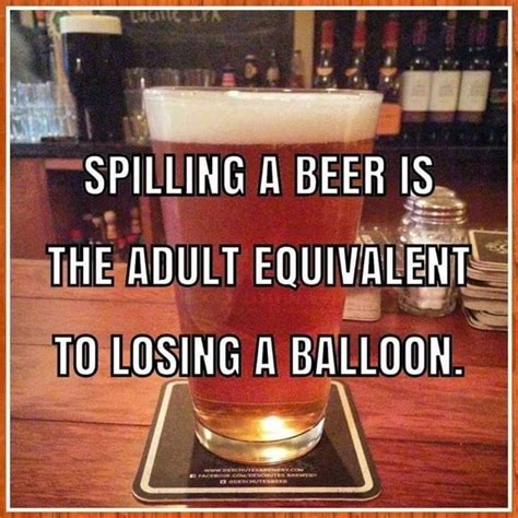 Dont Spill It 😐 Beer Puns Beer Memes Beer Humor Redneck Humor