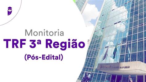 Monitoria TRF 3ª Região Revisando e praticando questões no pós