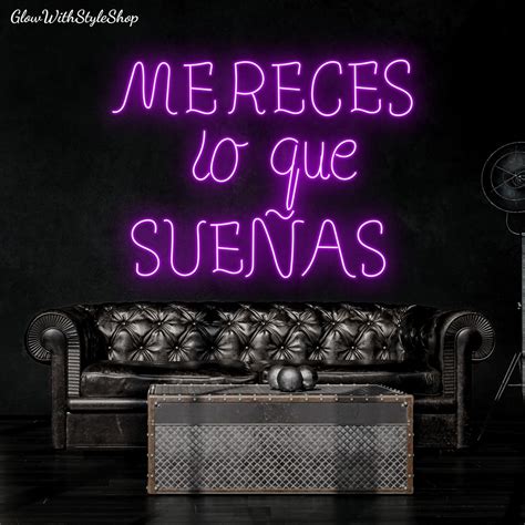 Mereces Lo Que Suenas Neon Sign You Deserve What You Dream Etsy