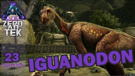 Ark Aberration Do Zero Ao Tek Domamos Um Iguanodon Youtube