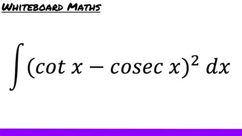 Integral Of Cotx Cosecx2 Youtube