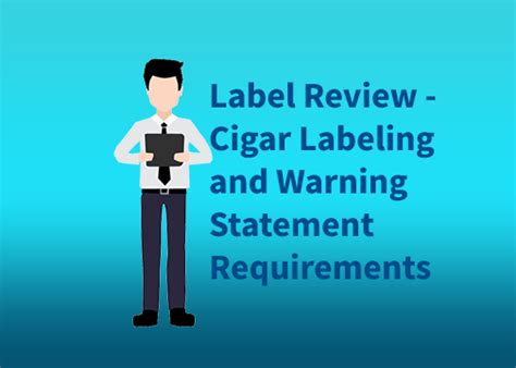 Label Review Cigar Labeling And Warning Statement Requirements