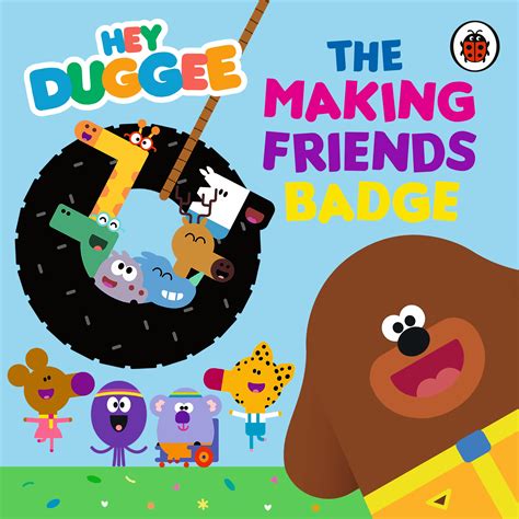 Hey Duggee The Making Friends Badge By Hey Duggee Penguin Books