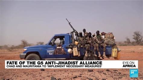 Eye On Africa Chad And Mauritania Edge Towards Dissolving G Sahel