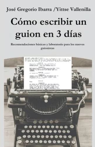 CÓMO ESCRIBIR UN guion en 3 días Cinematografía Guion Y Redacción