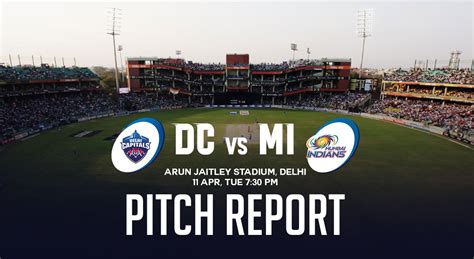 Arun Jaitley Stadium Pitch Report Dc Vs Mi Unpredictable Pitch