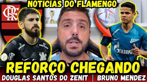 Avan O Douglas Santos Do Zenit No Flamengo Bruno Mendez Perto