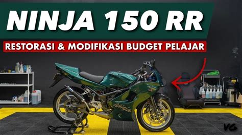 RESTORASI MODIFIKASI KAWASAKI NINJA 150 RR BUDGET PELAJAR VG