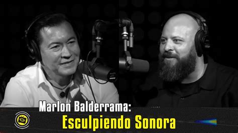 Watchapori Jorge Lasstra Marlon Balderrama Esculpiendo Sonora