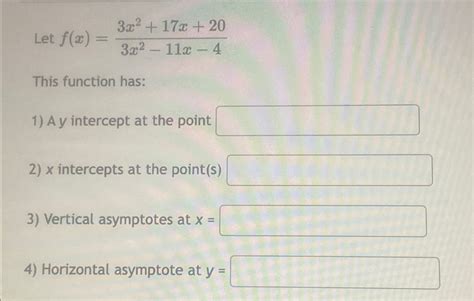 Solved Let F X 3x2 17x 203x2 11x 4this Function Has A Y