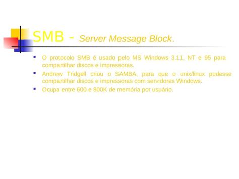 PPT SMB Server Message Block O protocolo SMB é usado pelo MS