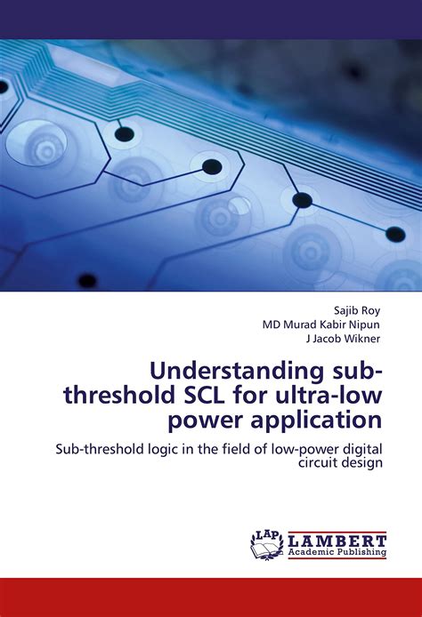 Understanding Sub Threshold Scl For Ultra Low Power Application Sub