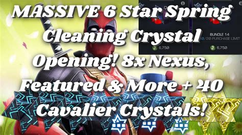 Massive 6 Star Spring Cleaning Crystal Opening 8x Nexus Featured And More 40 Cav Crystals