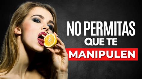 C Mo Las Mujeres Manipulan A Los Hombres Cosas T Cticas Oscuras