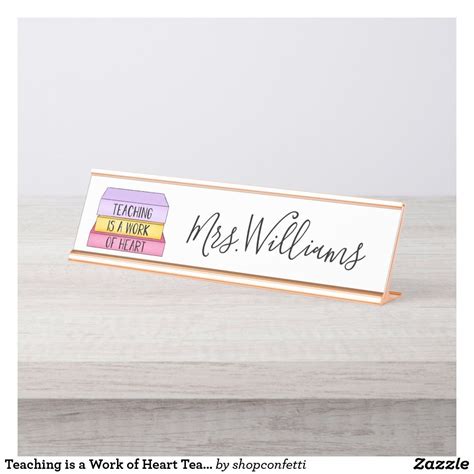 Teaching Is A Work Of Heart Teacher Gift Desk Name Plate Zazzle