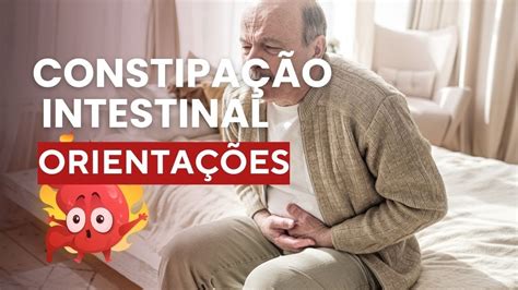 ConstipaÇÃo Intestinal Em Idosos Cuidador Familiar Cuidador