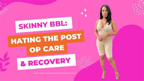 Skinny Bbl Recovery I Hate Post Op Made In America More Youtube