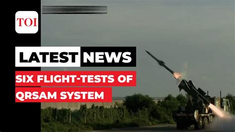 Drdo Indian Army Successfully Conduct Six Flight Tests Of Qrsam System