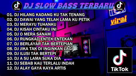 DJ SLOW BASS TERBARU 2023 DJ VIRAL TIKTOK FULL BASS DJ HILANG