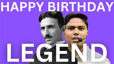 HAPPY BIRTHDAY LEGEND Nikola Tesla YouTube