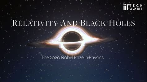 Relativity and Black Holes- the 2020 Nobel Prize in Physics