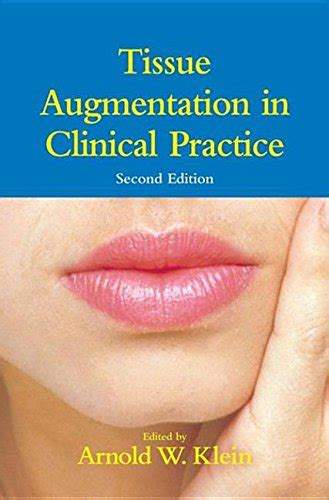 Tissue Augmentation in Clinical Practice: Arnold W. Klein ...