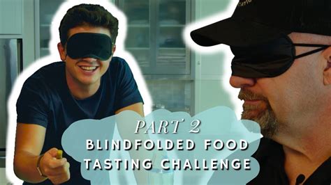 PT 2 ERIC ATE WHAT Blindfolded Food Tasting Challenge YouTube