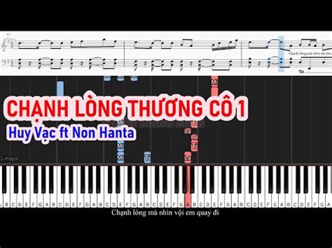 Hướng dẫn piano CHẠNH LÒNG THƯƠNG CÔ Huy Vạc ft Non Hanta Sheet