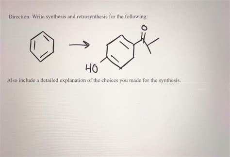 Solved Direction Write Synthesis And Retrosynthesis For The Chegg