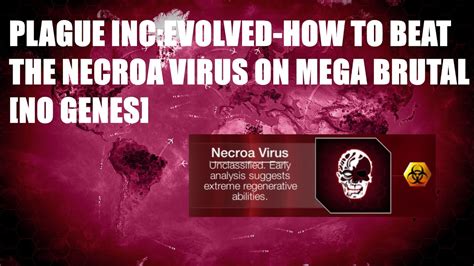 Plague Inc Evolved How To Beat The Necroa Virus On Mega Brutal No