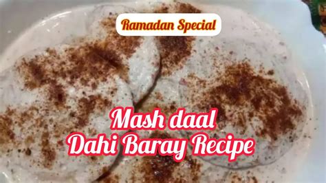 Mash Daal Dahi Baray Recipe Ramadan Special Recipe Homemade Dahi