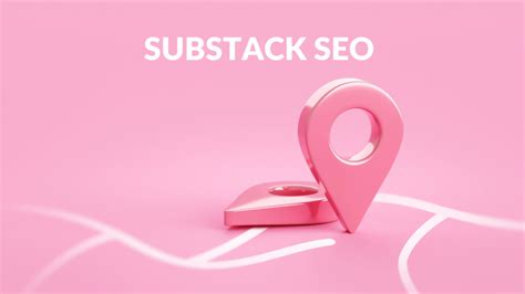 Substack SEO - Substack Course