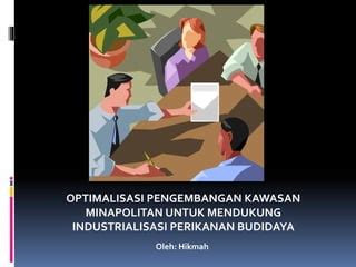 Rekomendasi Kebijakan Industrialisasi Perikanan Budidaya PPT