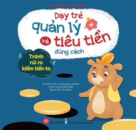 Dạy Trẻ Quản Lý Và Tiêu Tiền Đúng Cách Tránh Rủi Ro Kiếm Tiền To