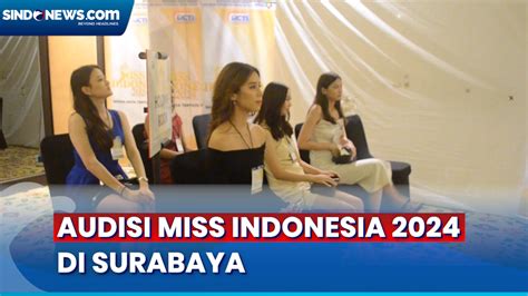 VIDEO Jadi Kota Ketiga Begini Antusias Peserta Ikuti Audisi Miss