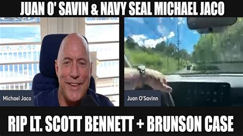 Juan O Savin Navy Seal Michael Jaco Rip Lt Scott Bennett Brunson