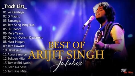 Best Of Arijit Singh Arijit Singh Hits Songs Arijit Singh